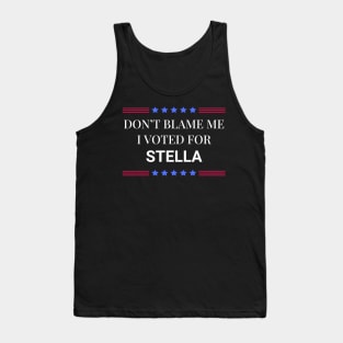 Dont Blame Me I Voted For Stella Tank Top